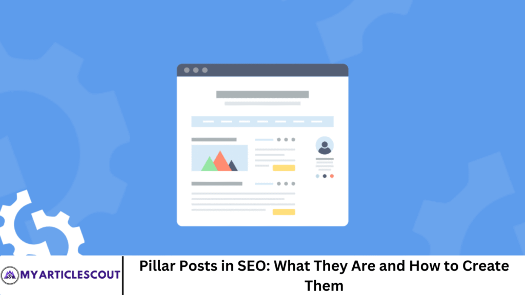 Pillar Posts in SEO: What They Are and How to Create Them