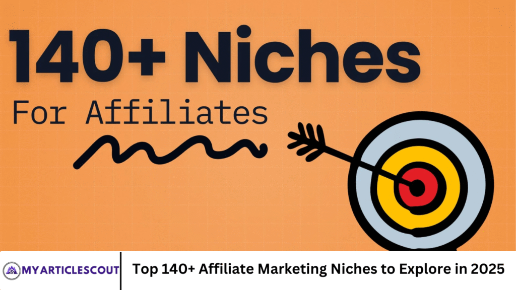 Top 140+ Affiliate Marketing Niches to Explore in 2025