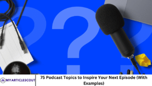 75 Podcast Topics to Inspire Your Next Episode (With Examples)