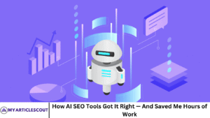 How AI SEO Tools Got It Right — And Saved Me Hours of Work
