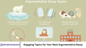 Engaging Topics for Your Next Argumentative Essay